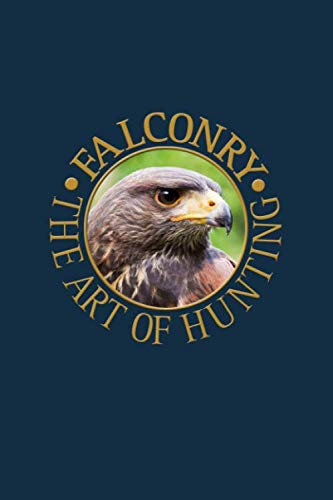 Falconry the art of hunting: Desert Buzzard, Harris Hawk. A5, 120 pages, fine light grey lined. Daily entries, notes, diary and journal for the falconer, Ornithologist, nature and bird friends.