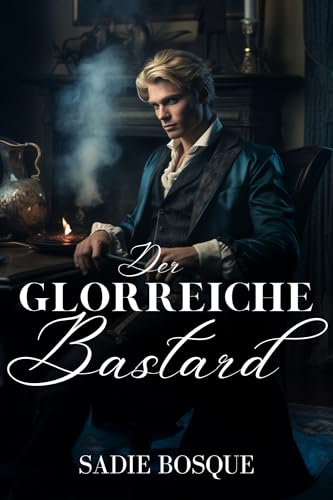 Der glorreiche Bastard (The Shadows 7) (German Edition)