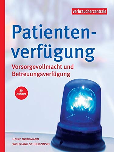 Preisvergleich Produktbild Patientenverfügung: Vorsorgevollmacht und Betreuungsverfügung