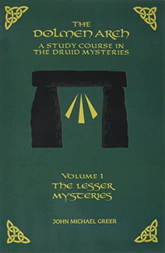 THE DOLMEN ARCH A Study Course in the Druid Mysteries volume 1 The Lesser Mysteries