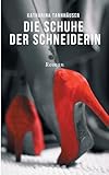 Die Schuhe der Schneiderin: Die Laura-Trilogie. Buch Eins: Lust - Katharina Tannhäuser 