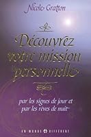 Découvrez votre mission personnelle par les signes de jour et par les rêves de nuit 2892253918 Book Cover