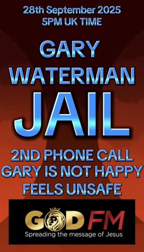 GARY WATERMAN JAIL 2ND PHONE CALL WORRIED FEELS UNSAFE. 29.9.25 5PM