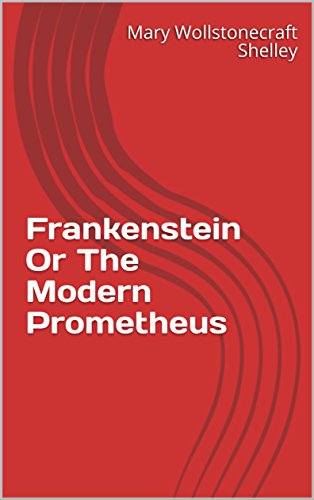 Frankenstein Or The Modern Prometheus Frankenstein Or The Modern Prometheus