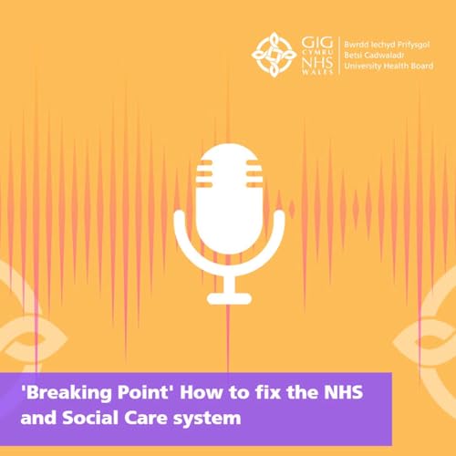 'Breaking Point' How to fix the NHS and Social Care system