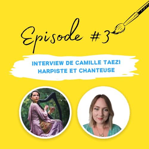 Episode #4 Interview de Camille Taezi - Harpiste inspirée cover art