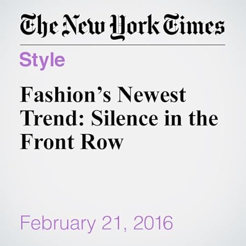 Fashion&rsquo;s Newest Trend: Silence in the Front Row cover art