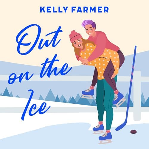 Page de couverture de Out on the Ice: Out on the Ice, Book 1 Audiobook by Kelly Farmer