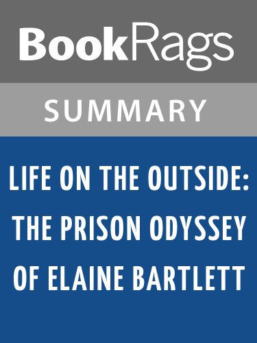 Summary & Study Guide Life on the Outside: The Prison Odyssey of Elaine Bartlett by Jennifer Gonnerman