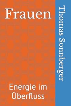 Frauen: Energie im Überfluss (German Edition)