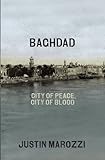 Baghdad: City Of Peace City Of Blood