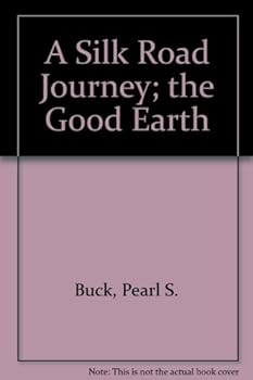 A Silk Road Journey, Including the Good Earth and a Cd