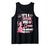 It's A Taylor Vibe You Wouldn't Get It Groovy tee
