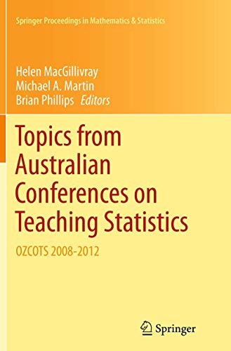 Topics from Australian Conferences on Teaching Statistics: OZCOTS 2008-2012 (Springer Proceedings in Mathematics & Statistics, 81)