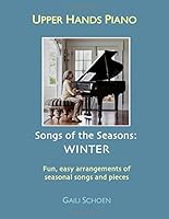 Upper Hands Piano: Songs of the Seasons: Winter 1502818221 Book Cover