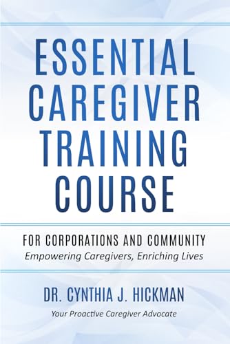 ESSENTIAL CAREGIVER TRAINING COURSE FOR CORPORATIONS AND COMMUNITY: Essential Caregiver