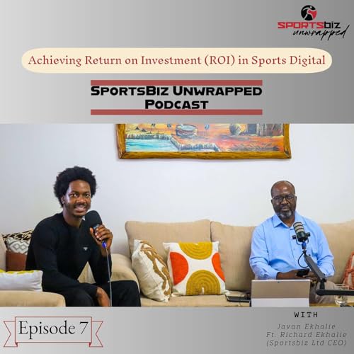 Achieving Return on Investment (ROI) in Sports Digital | Ep. 7