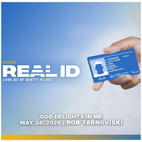 May 24, 2026 - God Delights in Me - Real ID