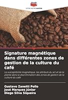 Signature magnétique dans différentes zones de gestion de la culture du café (French Edition) 6207817796 Book Cover