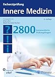 facharztprüfung chirurgie  Facharztprüfung Innere Medizin: 2800 kommentierte Prüfungsfragen
