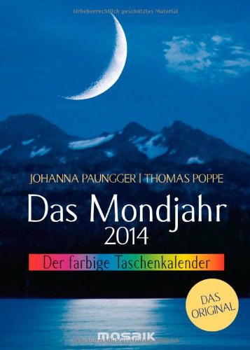 Das Mondjahr 2014: Der farbige Taschenkalender Das Mondjahr 2014: Der farbige Taschenkalender