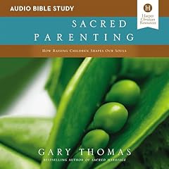 Sacred Parenting Bible Study: Audio Audiolibro Por Gary Thomas arte de portada
