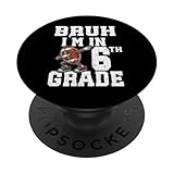 Photo Gallery bruh i m in sixth grade back to school 6th grade football popsockets popgrip intercambiabile Photo Gallery bruh i m in sixth grade back to school 6th grade football popsockets popgrip intercambiabile