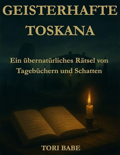 Geisterhafte Toskana: Ein übernatürliches Rätsel von Tagebüchern und Schatten