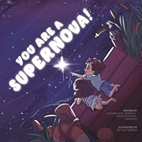 You Are a Supernova! B0GNL855N4 Book Cover