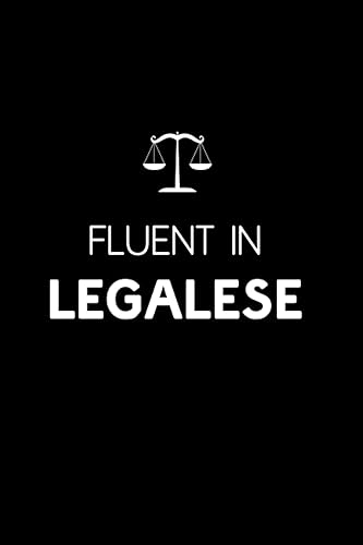 Fluent In Legalese: Funny Law Students Black Lined Notebook Journal, Humorous Expertise in legalese, Mastering legal terminology quotes, Funny Legal lingo expertise, Expert knowledge of legal language