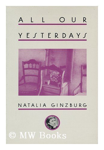 All our yesterdays / Natalia Ginzburg