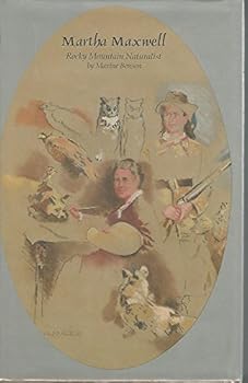Hardcover Martha Maxwell: Rocky Mountain Naturalist (Women in the West) Book