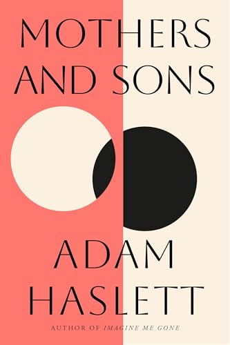 Mothers and Sons: A Novel