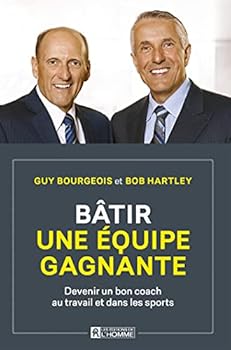 Paperback BATIR UNE EQUIPE GAGNANTE : DEVENIR UN BON COACH AU TRAVAIL ET DA [French] Book