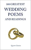 100 GREATEST WEDDING POEMS AND READINGS: Classic Poems of Love and Marriage by the World's Best-Loved Writers