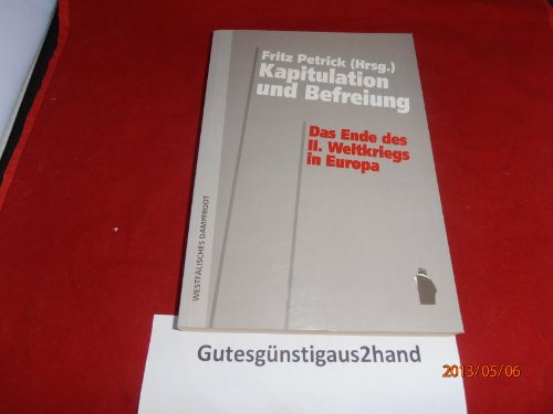 Kapitulation und Befreiung: Das Ende des Zweiten Weltkriegs in Europa