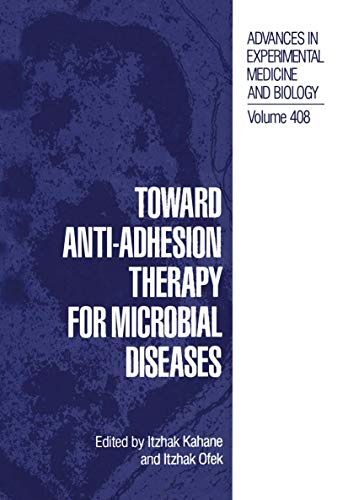 Buy Toward Anti-adhesion Therapy for Microbial Diseases: 408 (Advances in Experimental Medicine and Biology, 408) — BookShops.in