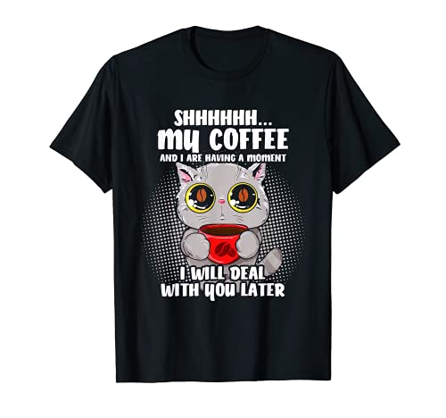 My Coffee And I Are Having A Moment Cat Drinking Coffee Camiseta