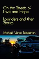 On the Streets of Love and Hope Lowriders and their Stories B0CQLDFBX2 Book Cover