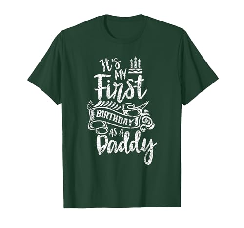 Image of It's My First Birthday As A Daddy Party Dad Father Papa T-Shirt, Men, Dark Green, Medium