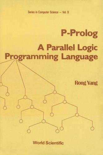 Rong YangP-prolog: A Parallel Logic Programming Language: 9 (World Scientific Series In Computer Science)