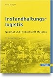 Instandhaltungslogistik: Qualität und Produktivität steigern