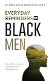 Everyday Reminders for Black Men: Daily Affirmations and Moments of Reflection (Everyday Reminders For Black People)