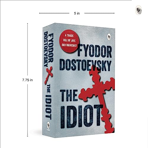 Image of Idiot by Fyodor Dostoevsky / Critique of 19th-Century Society / Russian Society And Its Complexities / Character-Driven Narrative / Explore the Russian Society (Fingerprint! Classics)