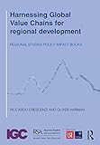 Harnessing Global Value Chains for regional development (Regional Studies Policy Impact Books)