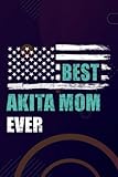  Best Akita Mom Ever Dog Lover Gifts Pet Owner Puppy Mama Good Notebook Planner: Akita Mom, Christmas Winter Journal & Planner - Funny Wide Lined Writing Notebook for Holiday Notes,Hourly