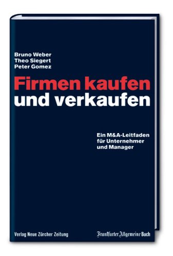 Firmen kaufen und verkaufen: Ein M&A-Leitfaden für Unternehmer und Manager