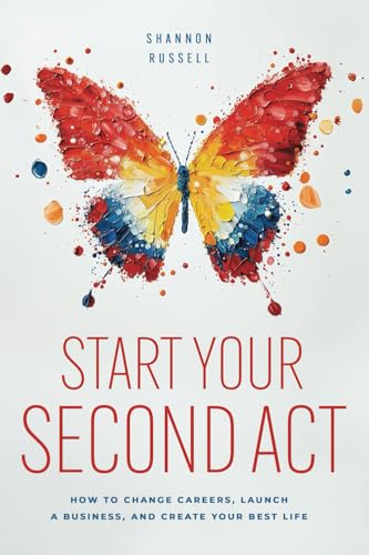 Start Your Second Act: How to Change Careers, Launch a Business, and Create Your Best Life image 2