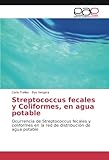  Streptococcus fecales y Coliformes, en agua potable: Ocurrencia de Streptococcus fecales y coliformes en la red de distribución de agua potable