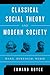 Classical Social Theory and Modern Society: Marx, Durkheim, Weber